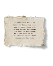 Load image into Gallery viewer, Text on a textured paper background with a quote about nature and resilience.